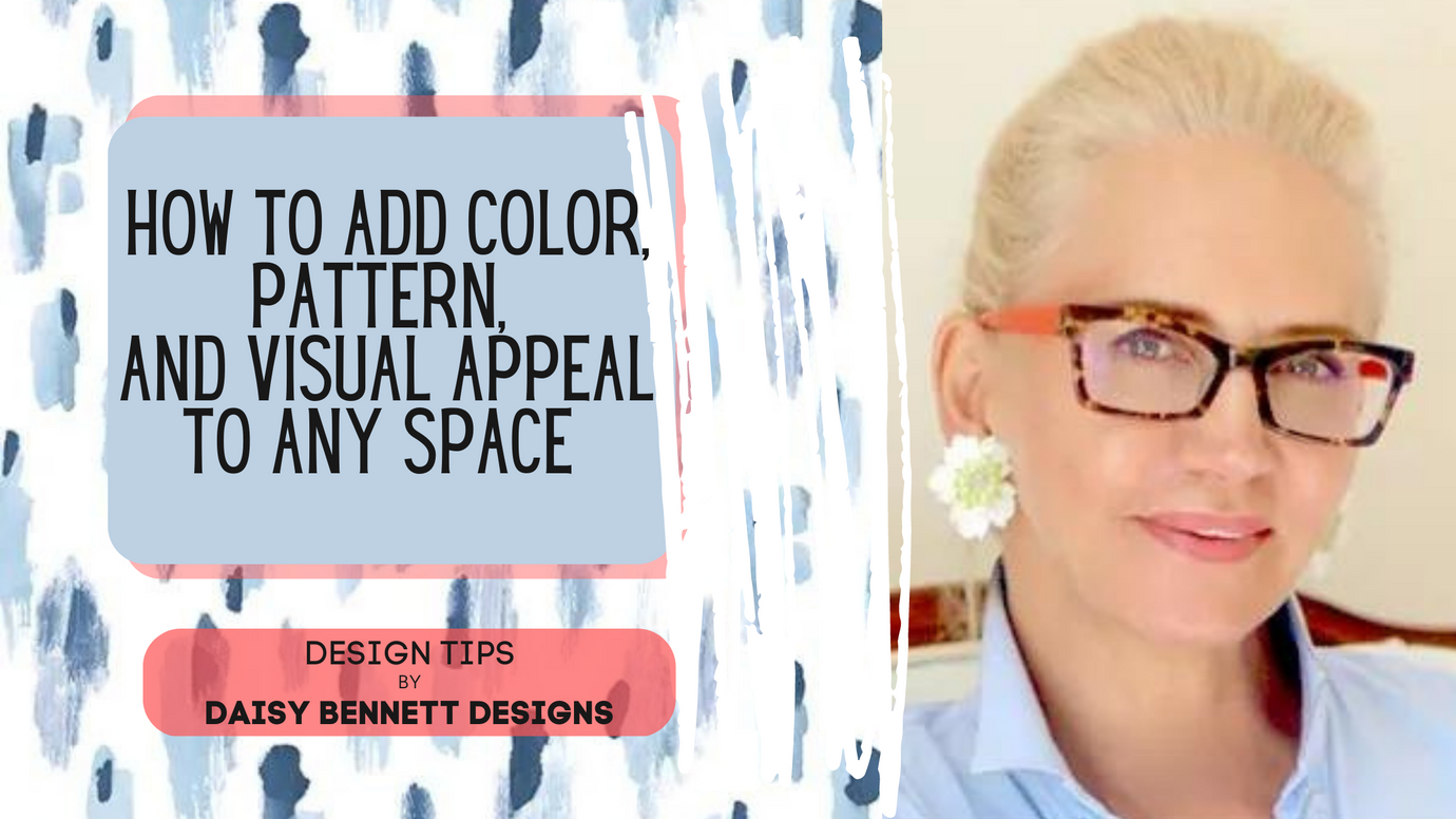 Design Tip - How to add Color, Pattern, and Visual Appeal to any space